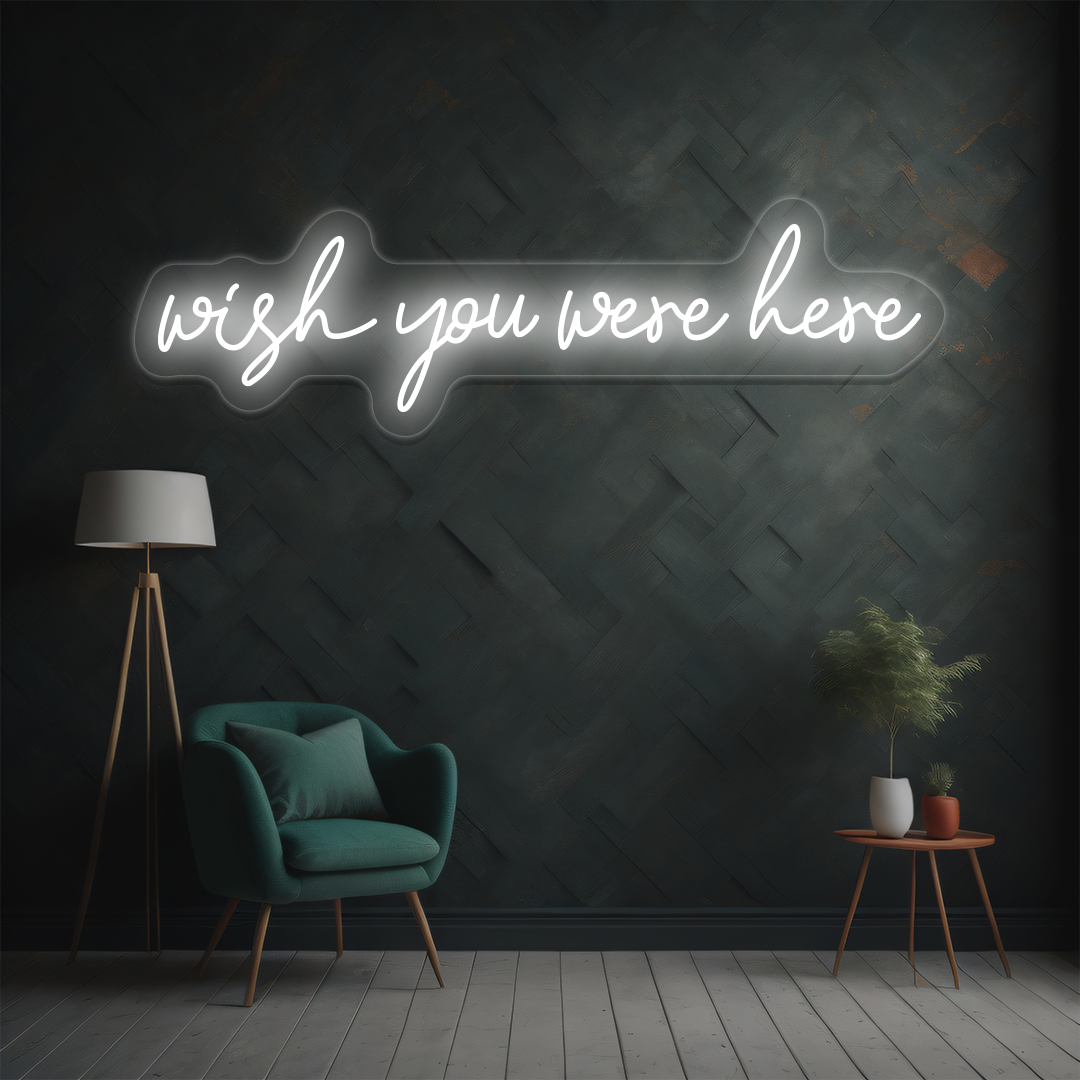 Wish You Were Here Neon Sign | Warmwhite