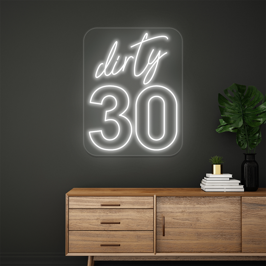 Dirty Thirty Birthday Neon Sign | White