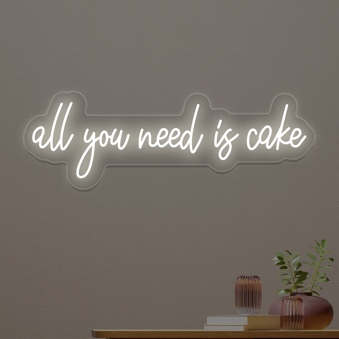 All You Need Is Cake Neon Sign | Warmwhite