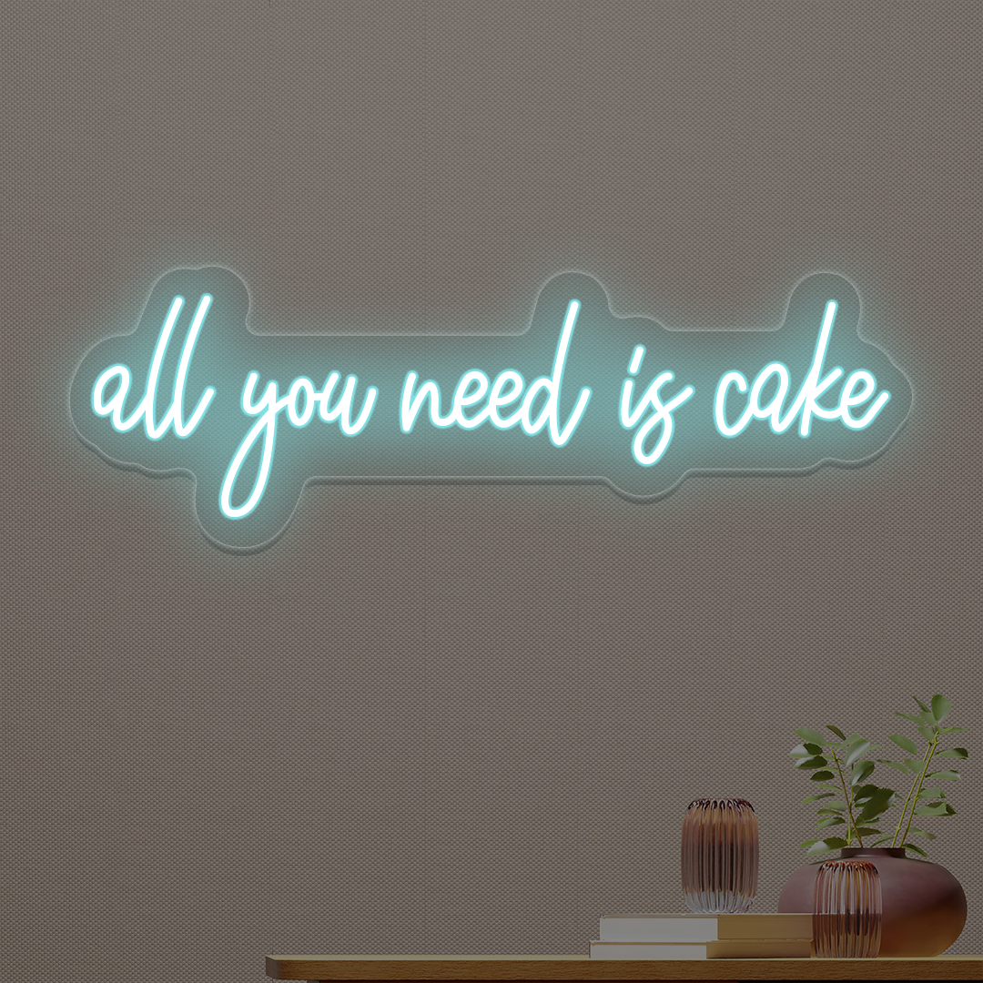 All You Need Is Cake Neon Sign | Iceblue