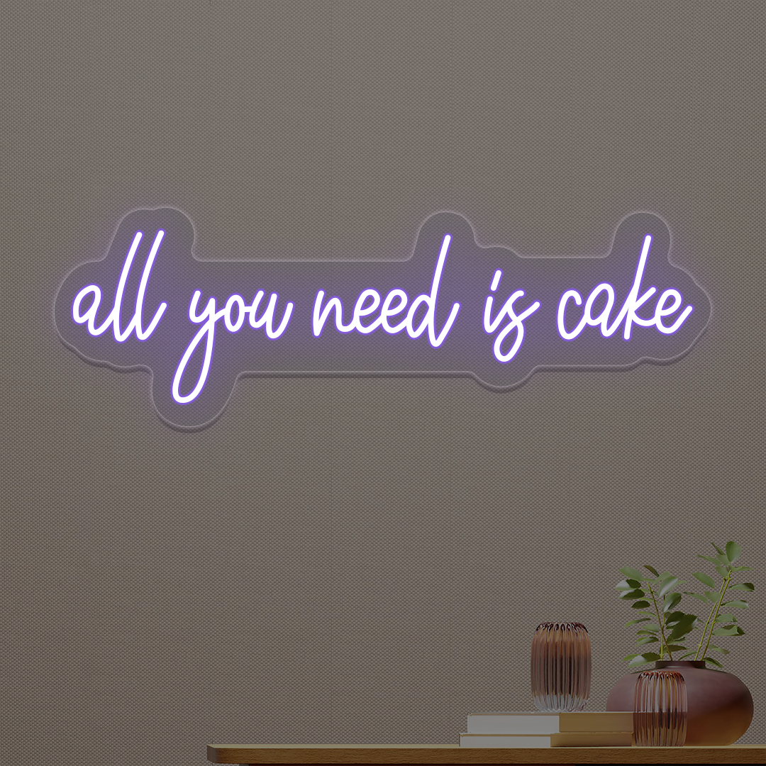 All You Need Is Cake Neon Sign | Purple