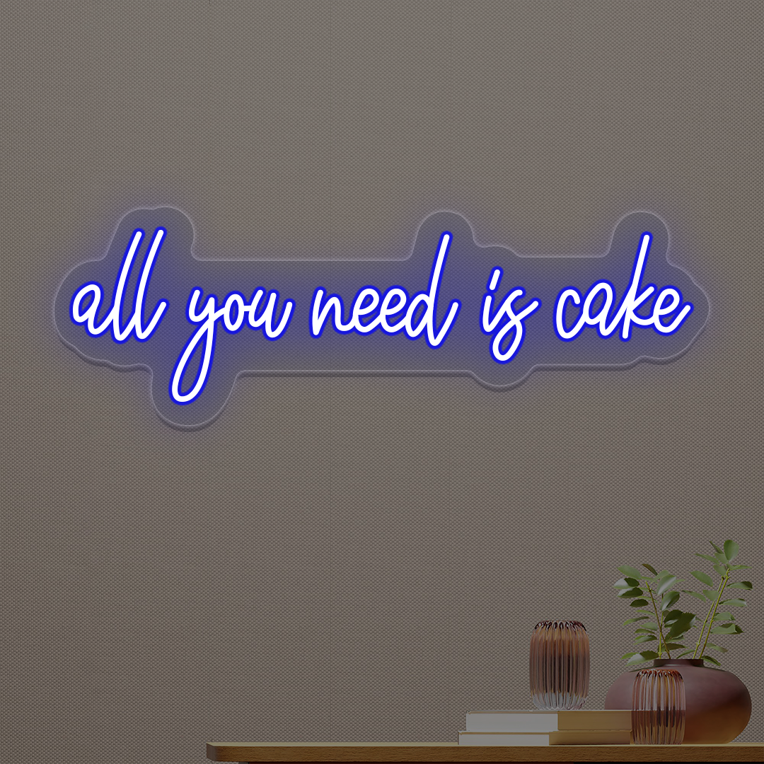 All You Need Is Cake Neon Sign | Blue