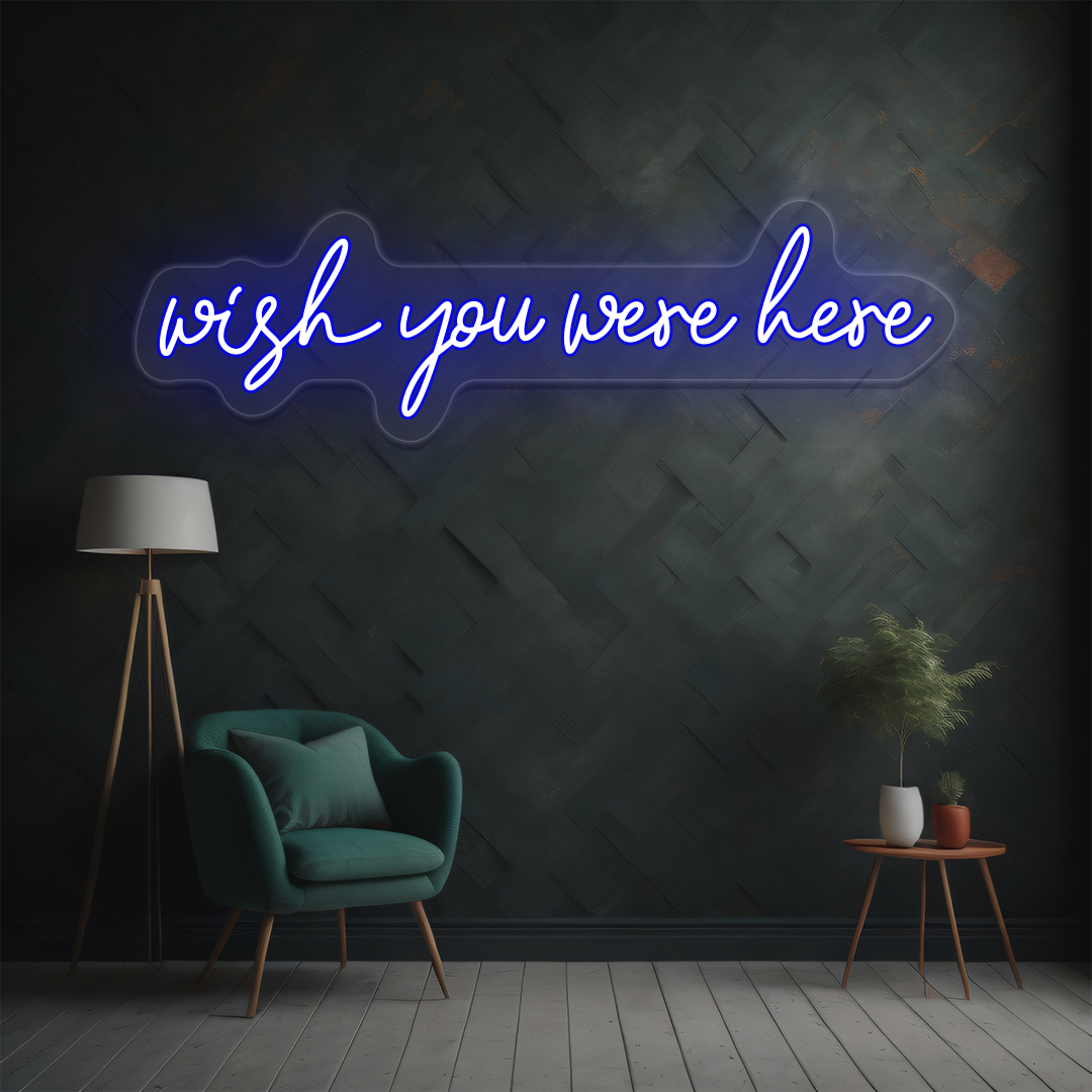 Wish You Were Here Neon Sign | Blue
