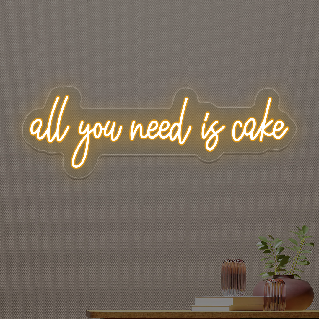 All You Need Is Cake Neon Sign | Yellow