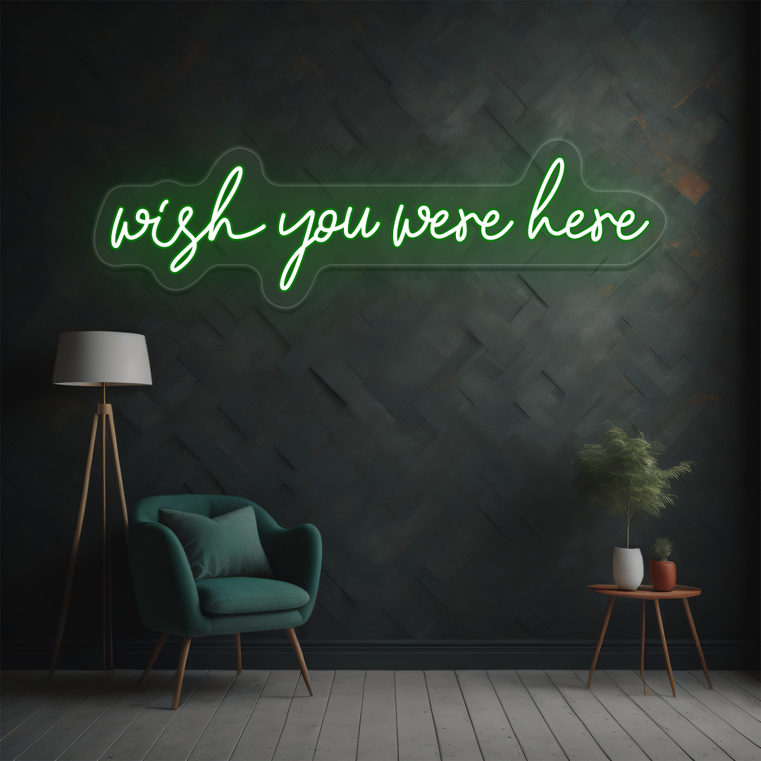 Wish You Were Here Neon Sign | Green