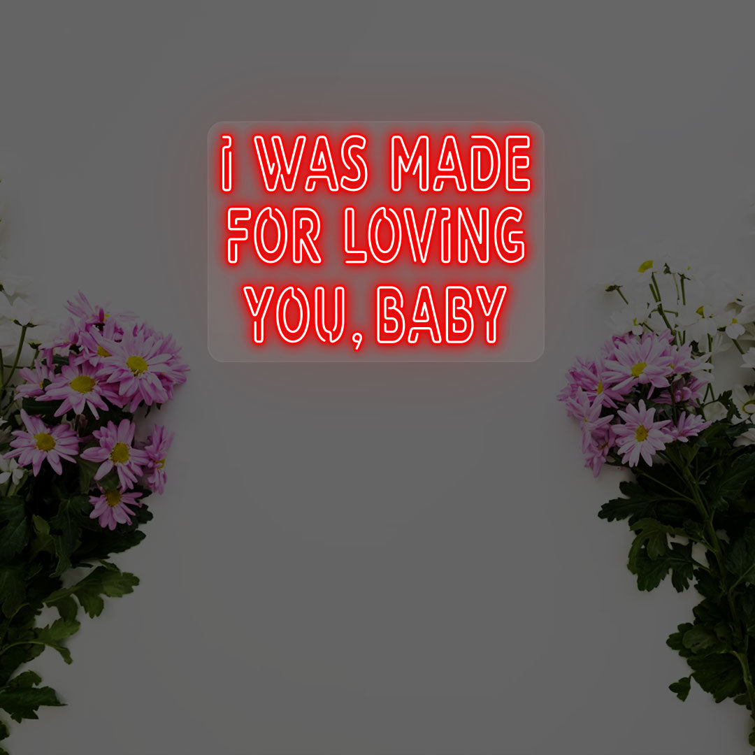 I Was Made For Loving You Neon Sign | Red