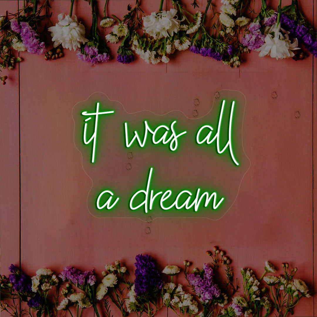 It Was All A Dream Neon Sign