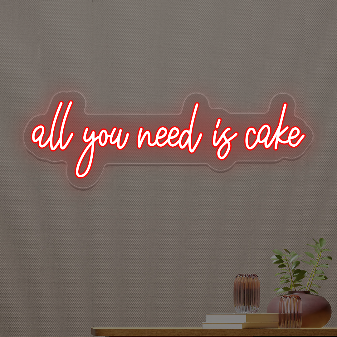 All You Need Is Cake Neon Sign | Red