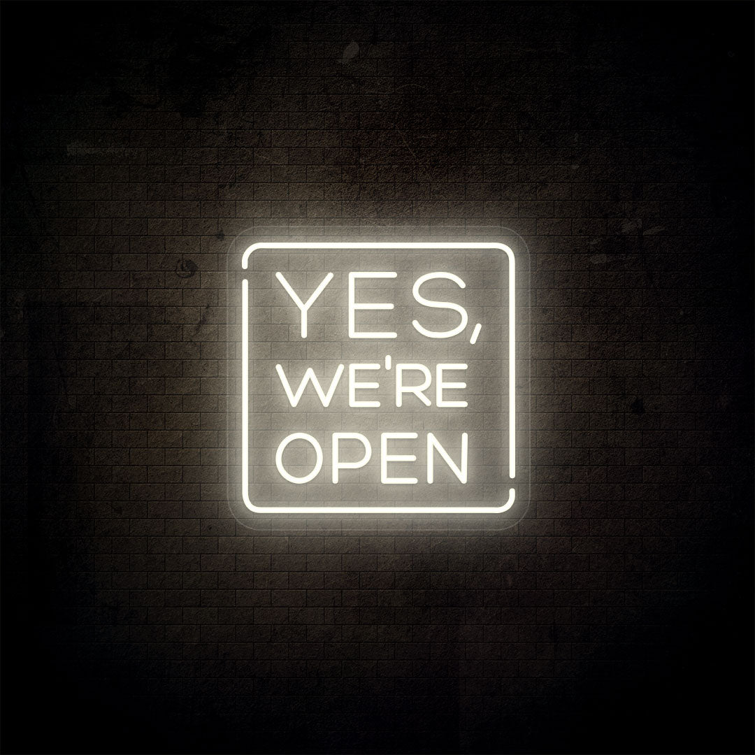 Yes, We’re Open Neon Sign | White