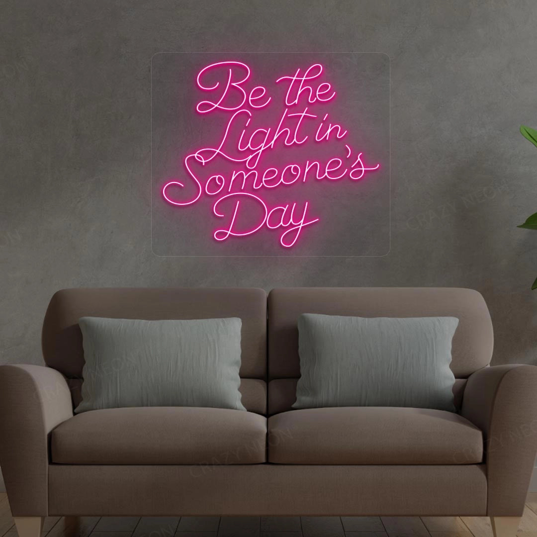 Be The Light In Someone's Day Neon Sign | Pink