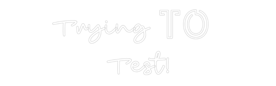 CN LED NEON: Trying To
T...