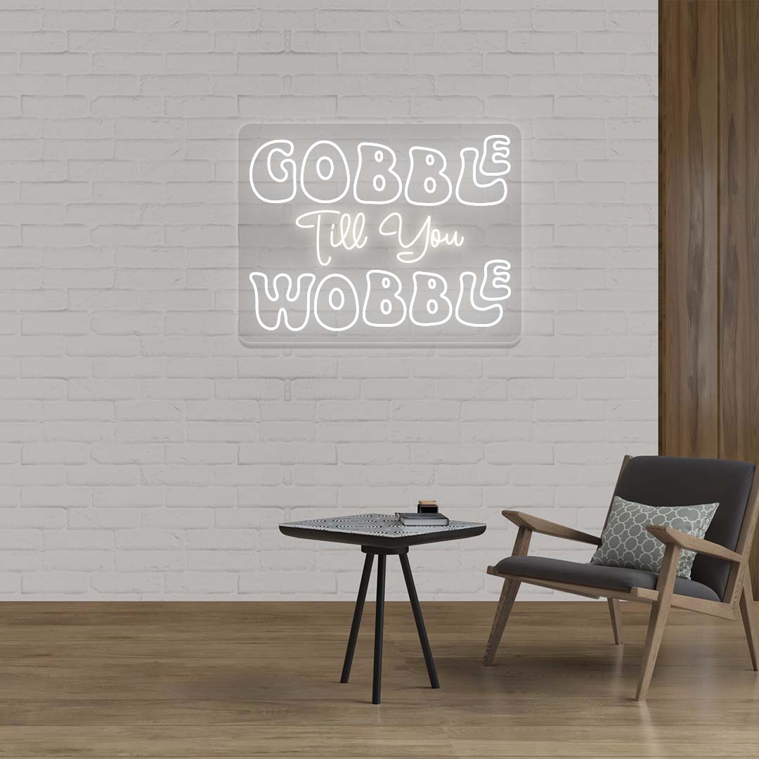 Gobble Till You Wobble Neon Sign | CNUS021344