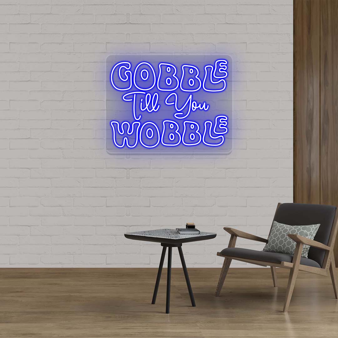 Gobble Till You Wobble Neon Sign | CNUS021344