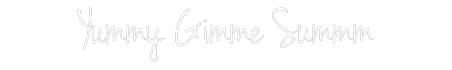 CN LED NEON: Yummy Gimme S...