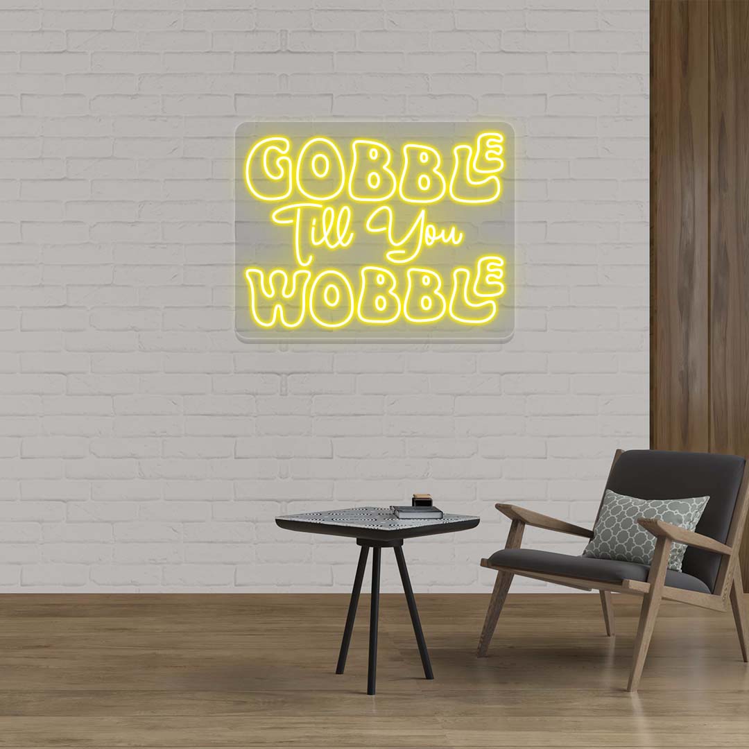 Gobble Till You Wobble Neon Sign | CNUS021344