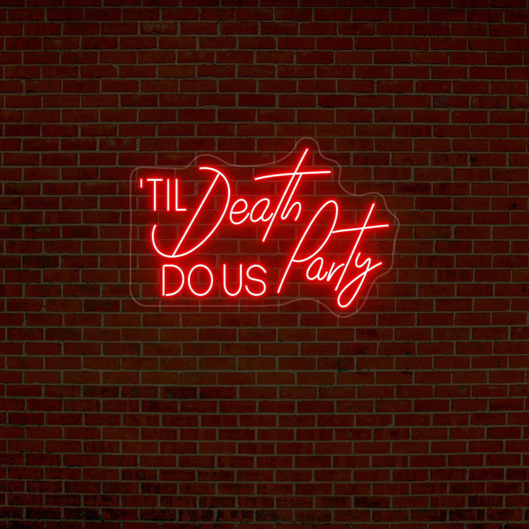 Til Death Do Us Party Neon Sign | Red