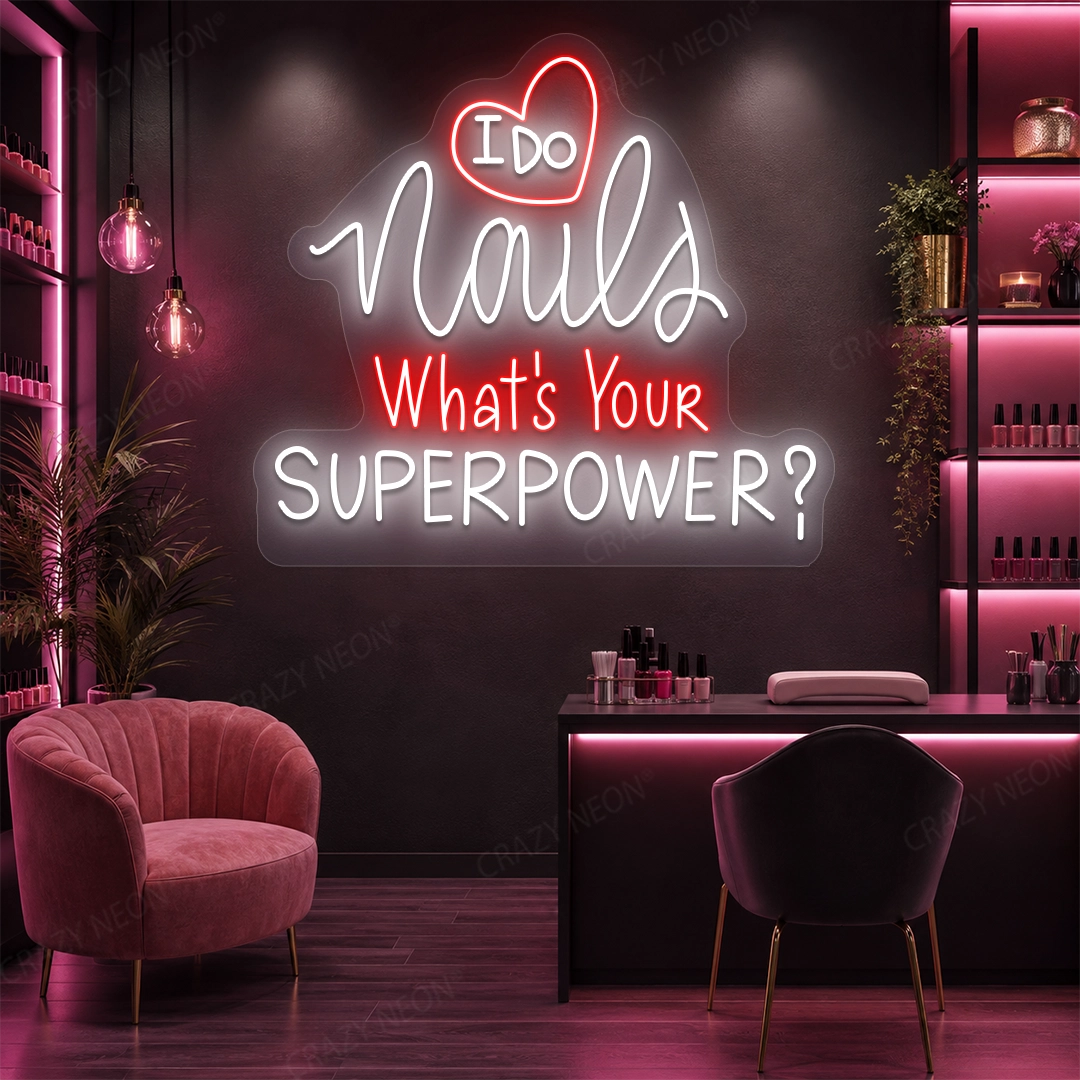 I Do Nails What's Your Superpowers Neon Sign in Red color