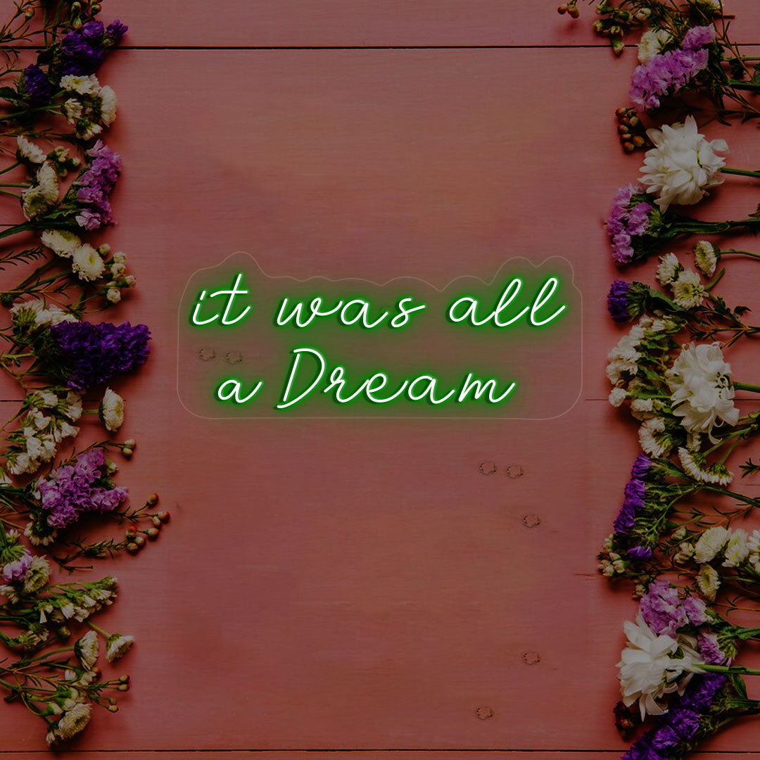 It Was All A Dream Neon Sign | Green