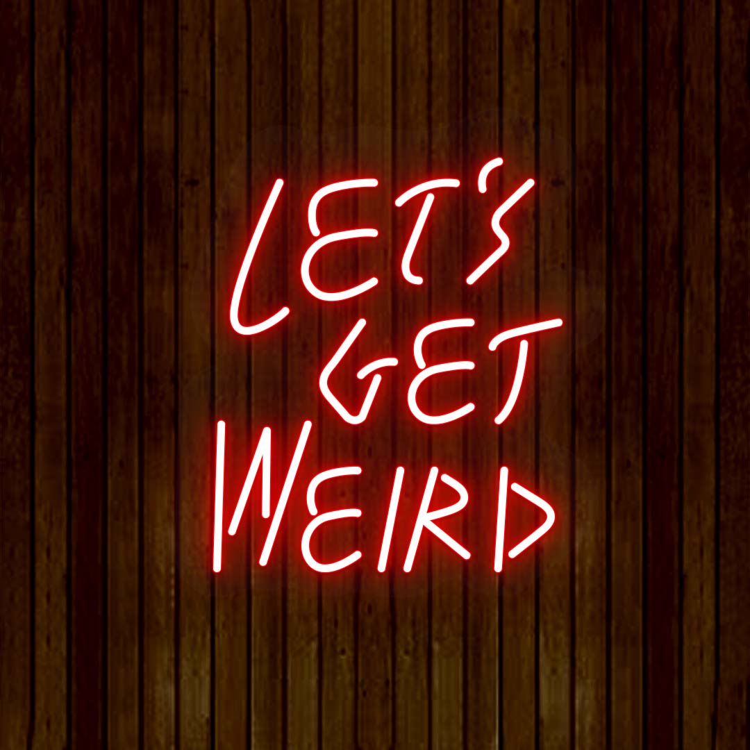 Let's Get Weird Neon Sign | Red
