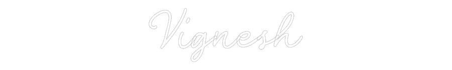 CN LED NEON: Vignesh