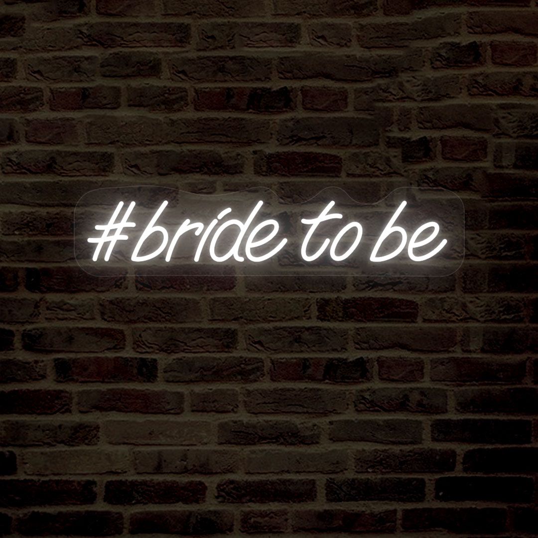 Bride To Be Neon Sign  | White