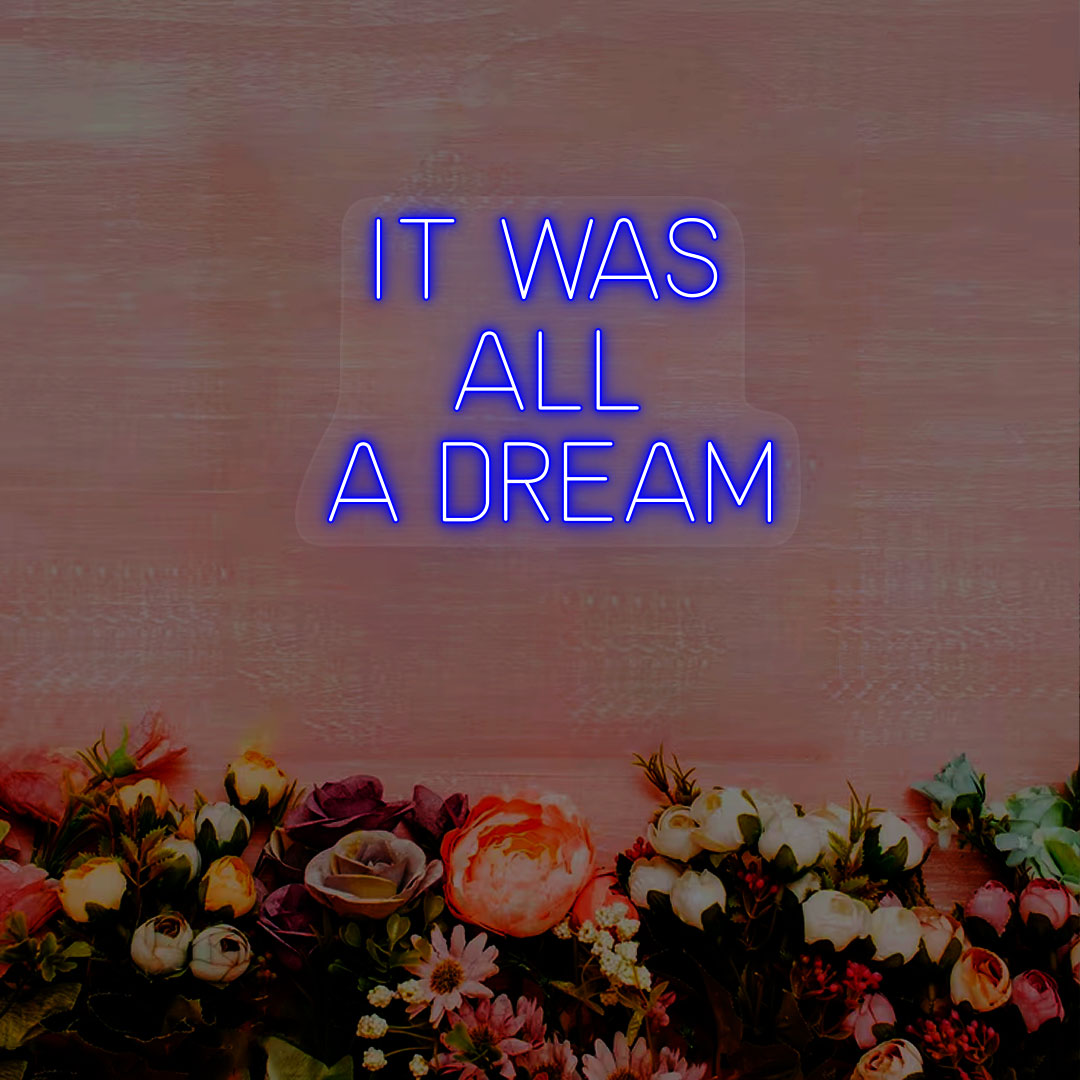 It Was All A Dream Neon Sign | Blue