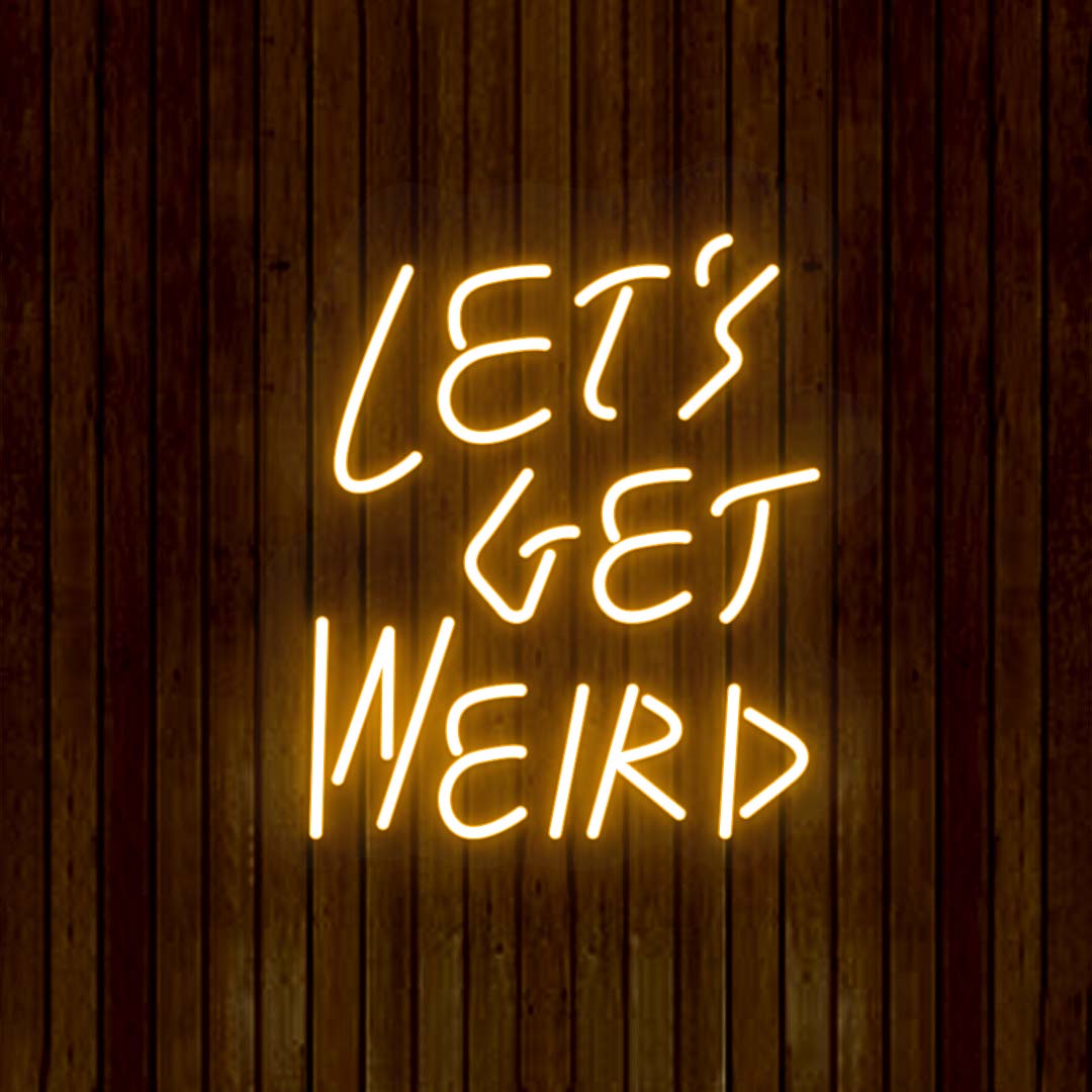 Let's Get Weird Neon Sign | Orange