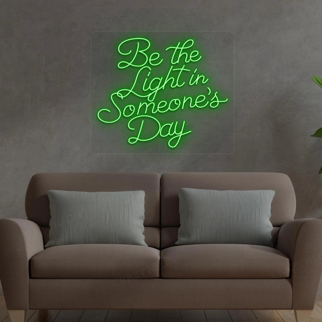 Be The Light In Someone's Day Neon Sign | Green