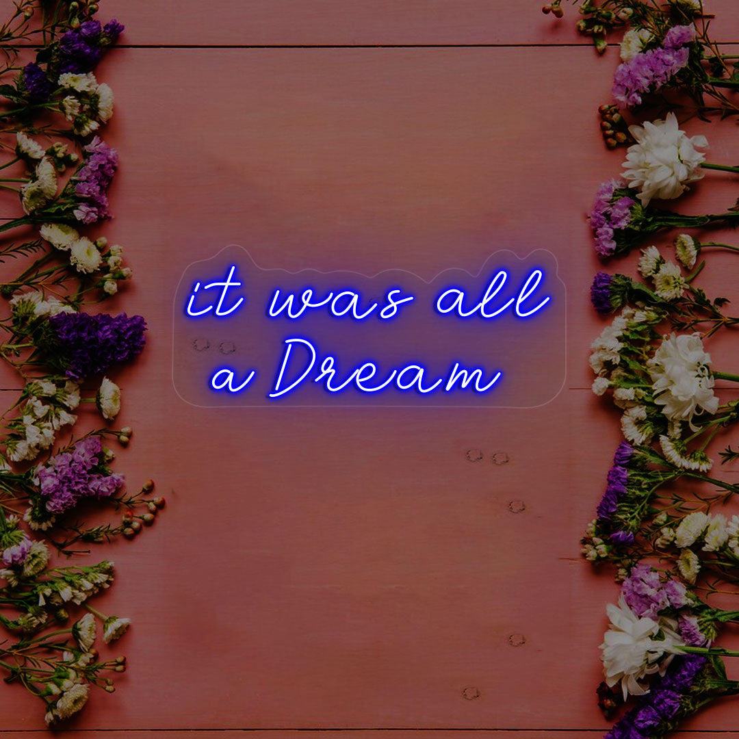It Was All A Dream Neon Sign | Blue