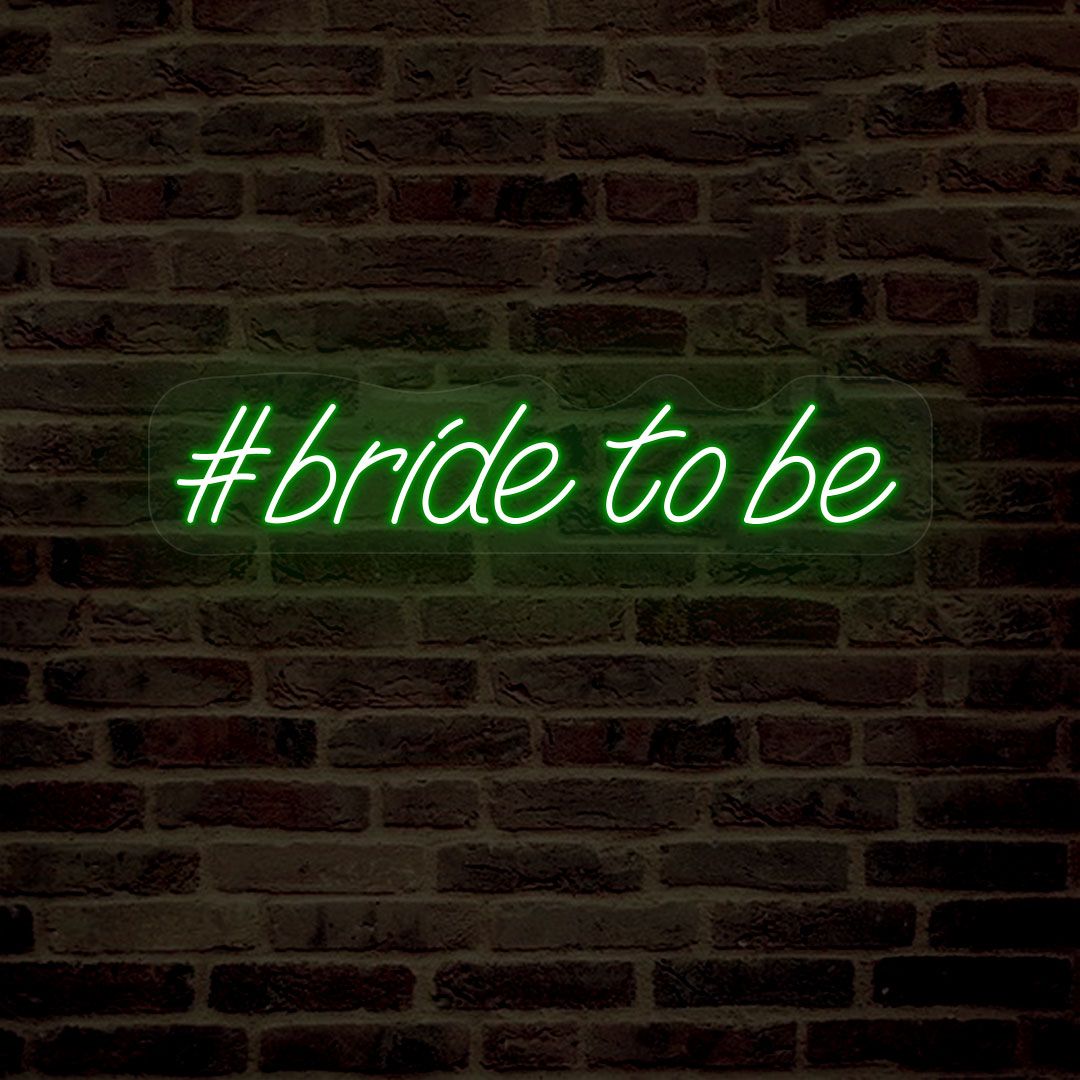 Bride To Be Neon Sign  | Green