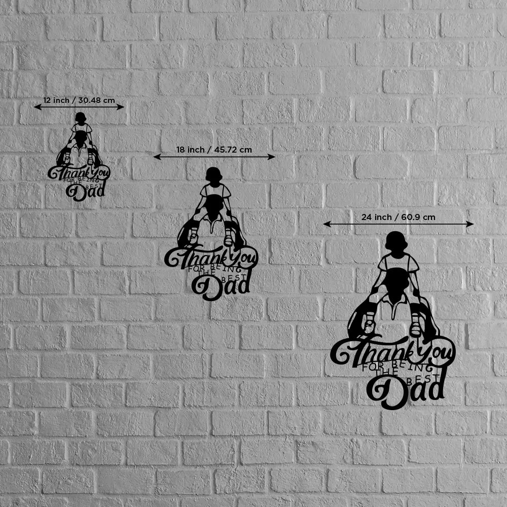 Thank You For Being The Best Dad Metal Sign