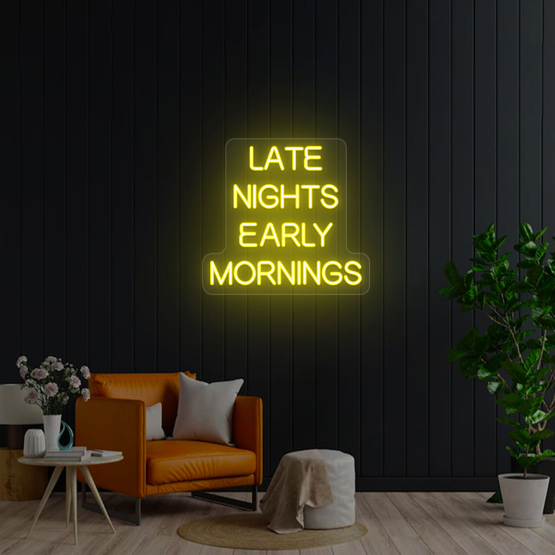 Late Nights Early Mornings Neon Sign | Yellow