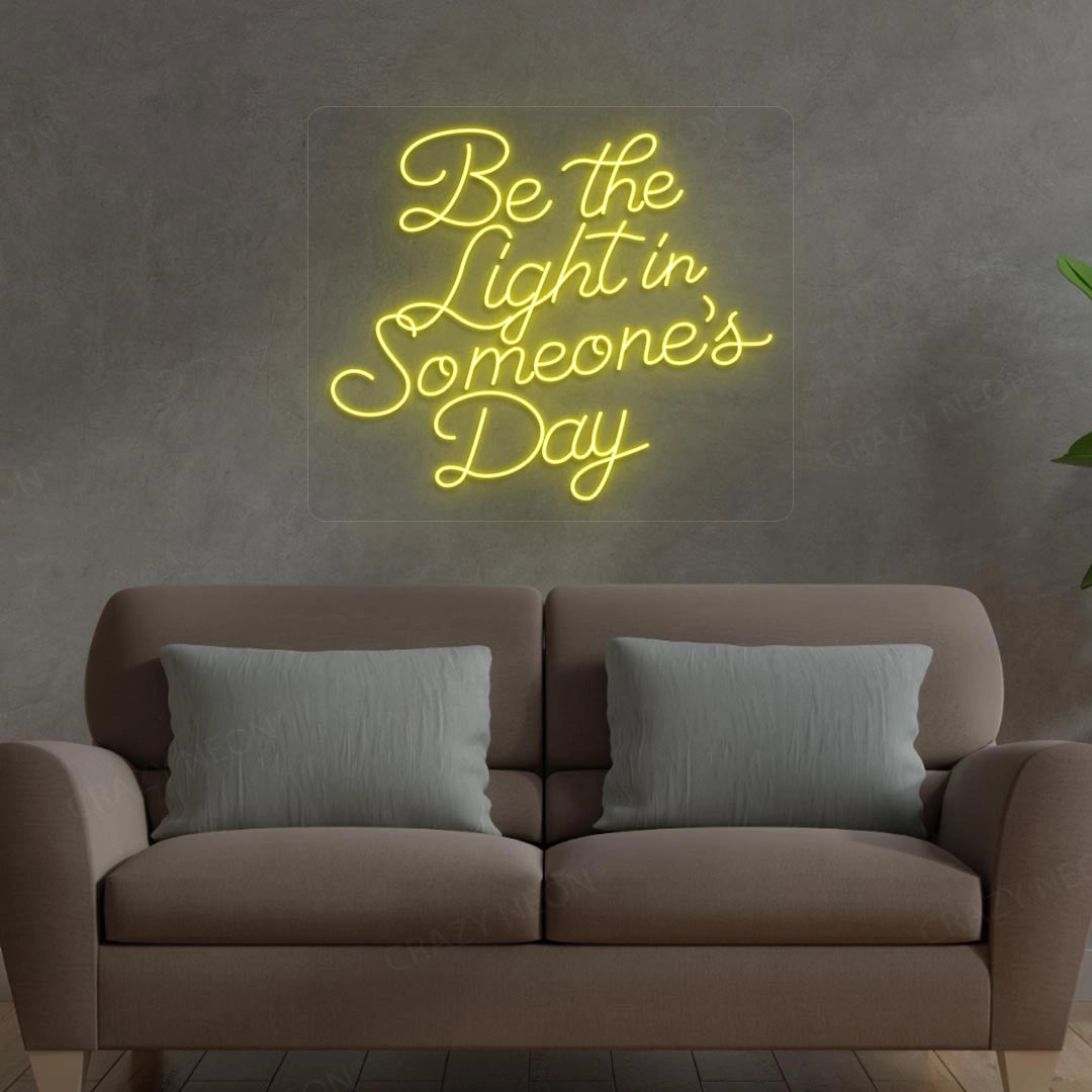 Be The Light In Someone's Day Neon Sign | Yellow