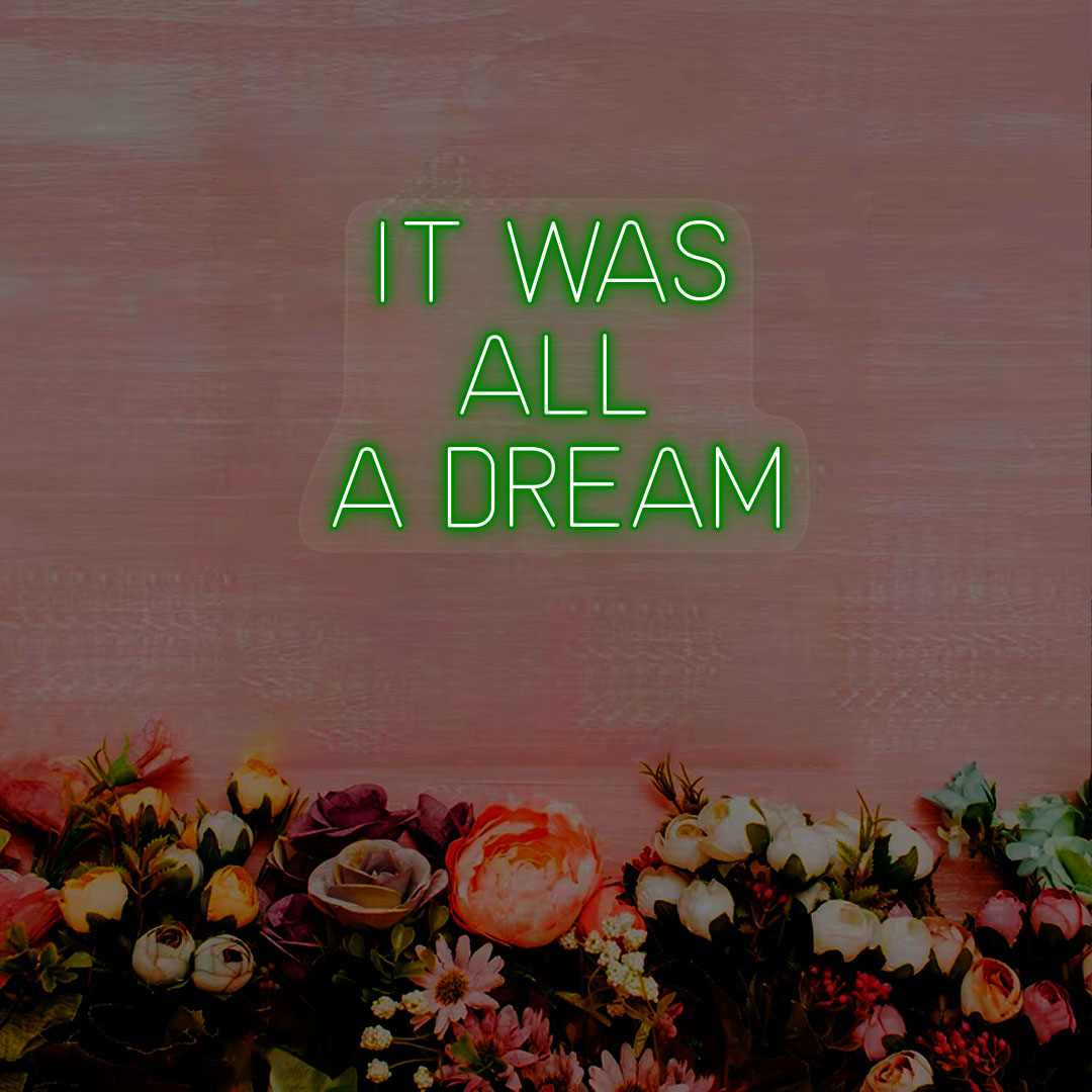 It Was All A Dream Neon Sign | Green
