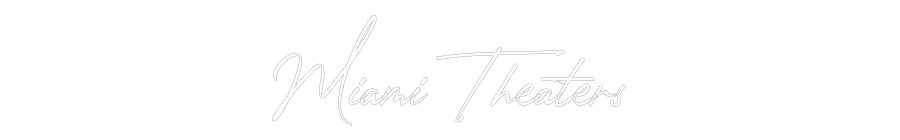 CN LED NEON: Miami Theaters