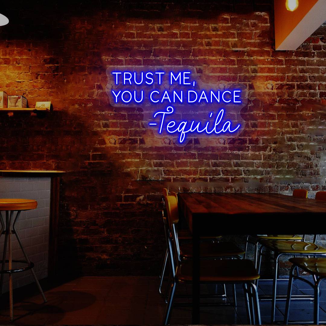 Trust Me You Can Dance Neon Sign | Blue
