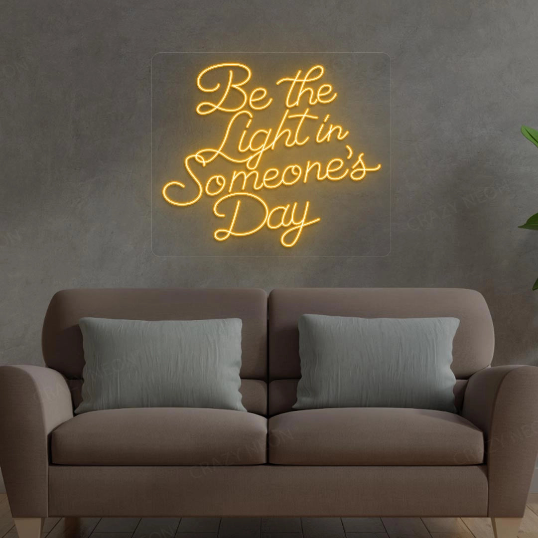 Be The Light In Someone's Day Neon Sign | Orange