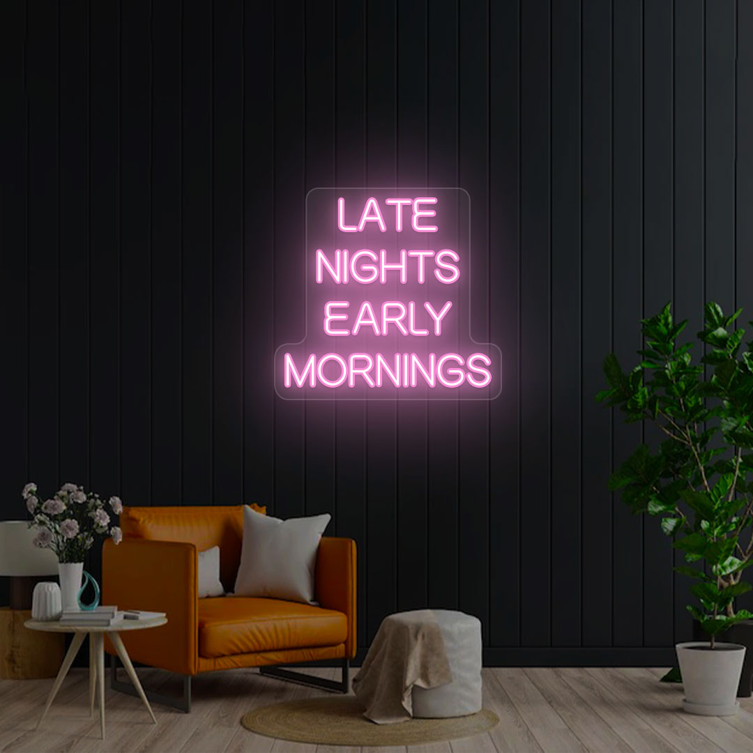 Late Nights Early Mornings Neon Sign | Pink