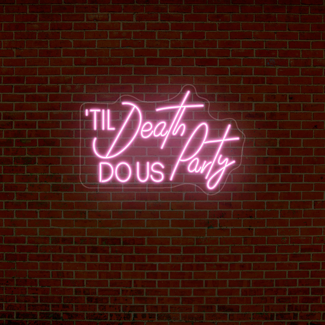 Til Death Do Us Party Neon Sign | Pink