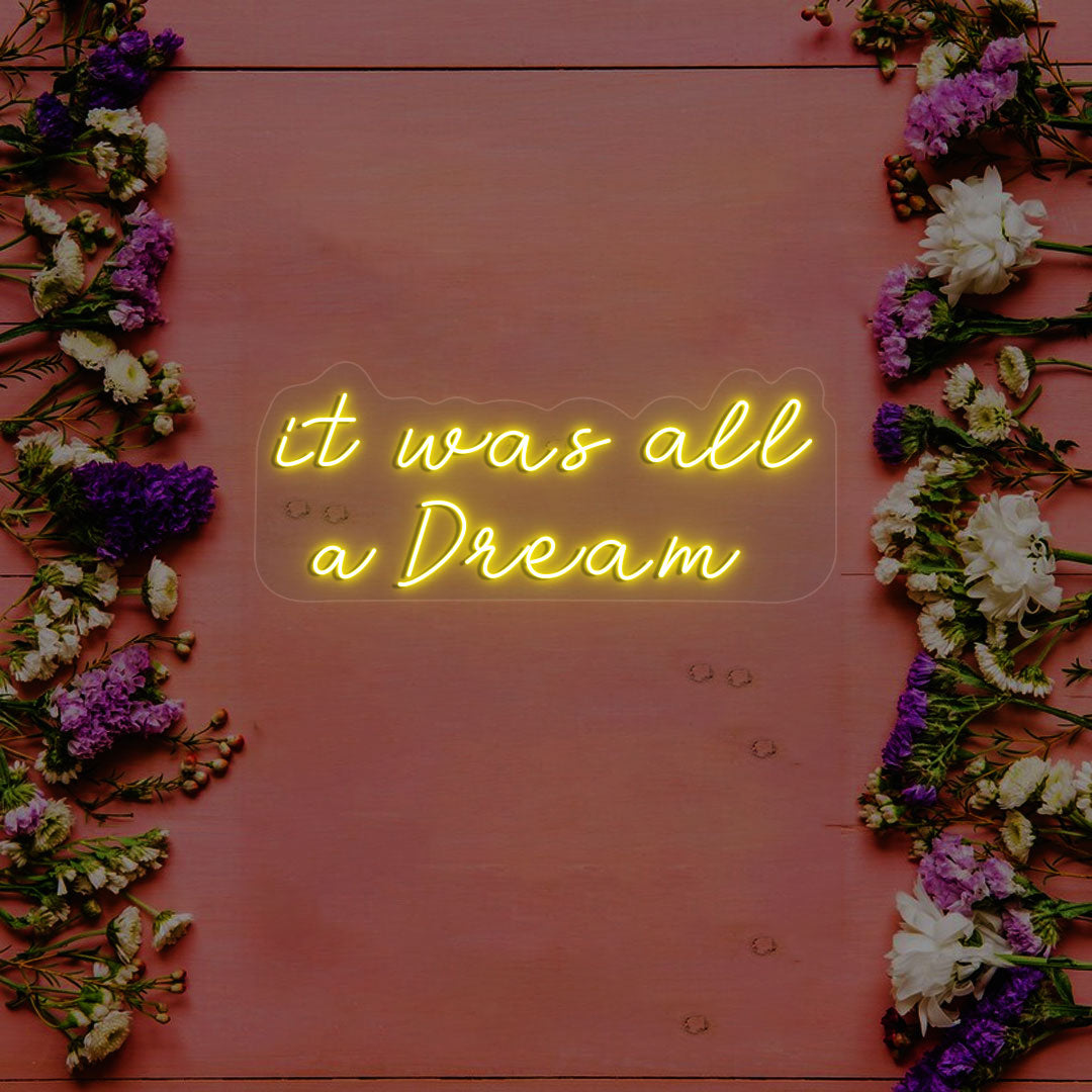 It Was All A Dream Neon Sign | Yellow