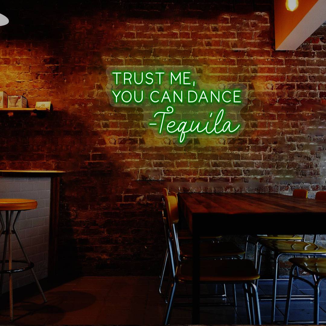 Trust Me You Can Dance Neon Sign | Green