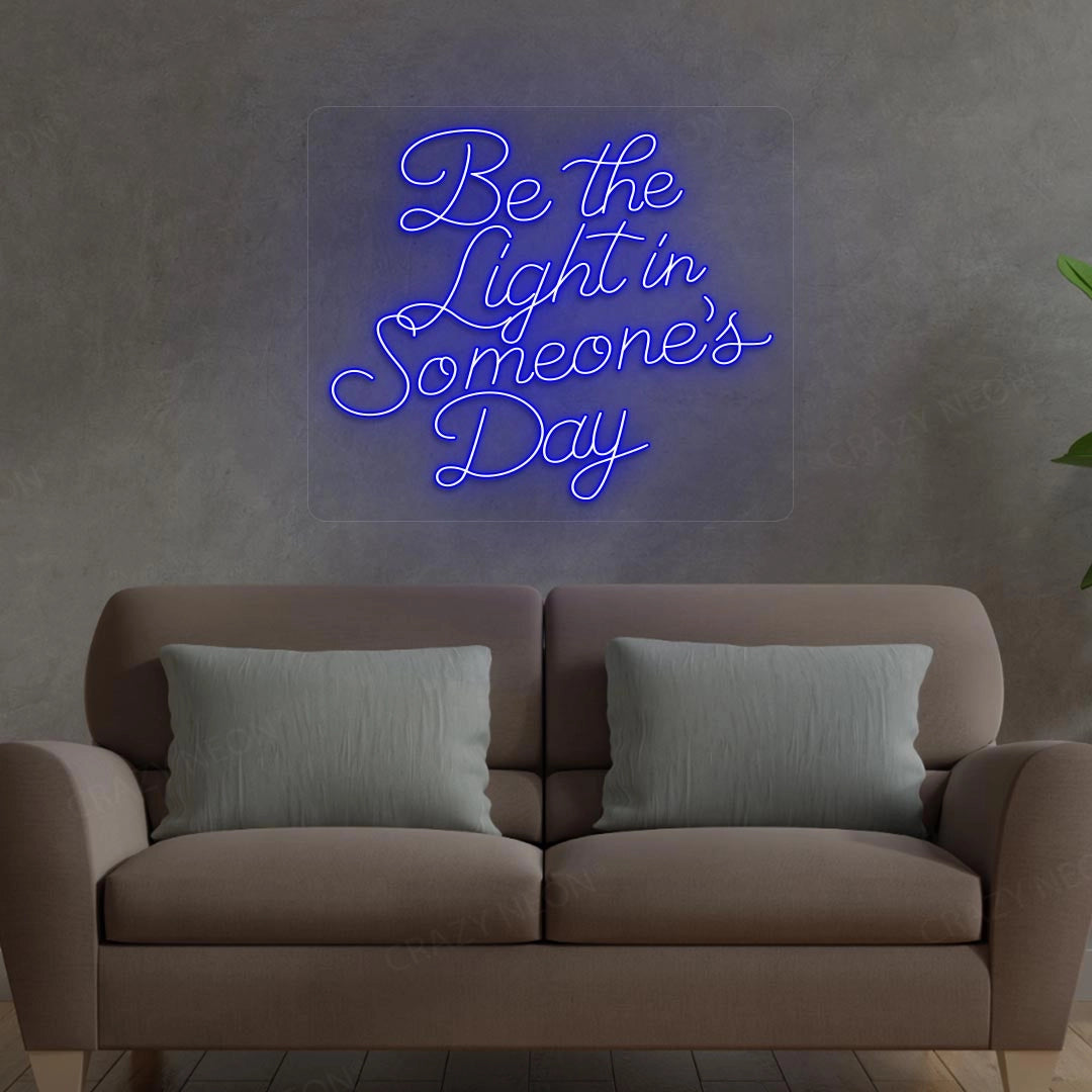 Be The Light In Someone's Day Neon Sign | Blue