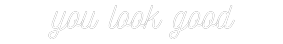 CN LED NEON: you look good