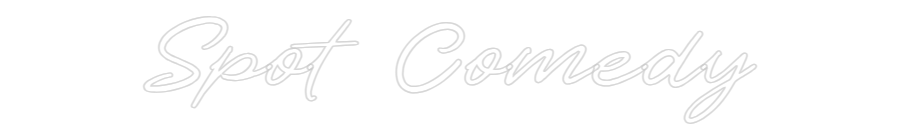 CN LED NEON: Spot Comedy