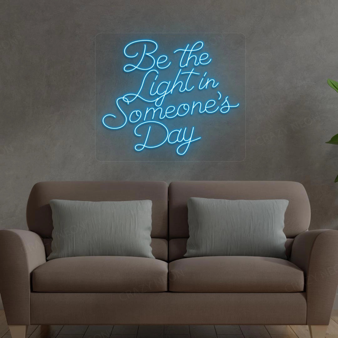 Be The Light In Someone's Day Neon Sign | Iceblue