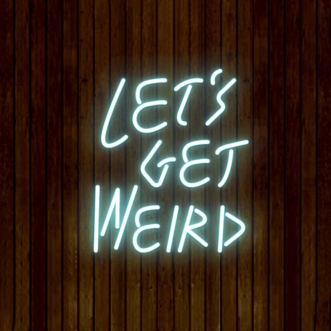 Let's Get Weird Neon Sign | Iceblue