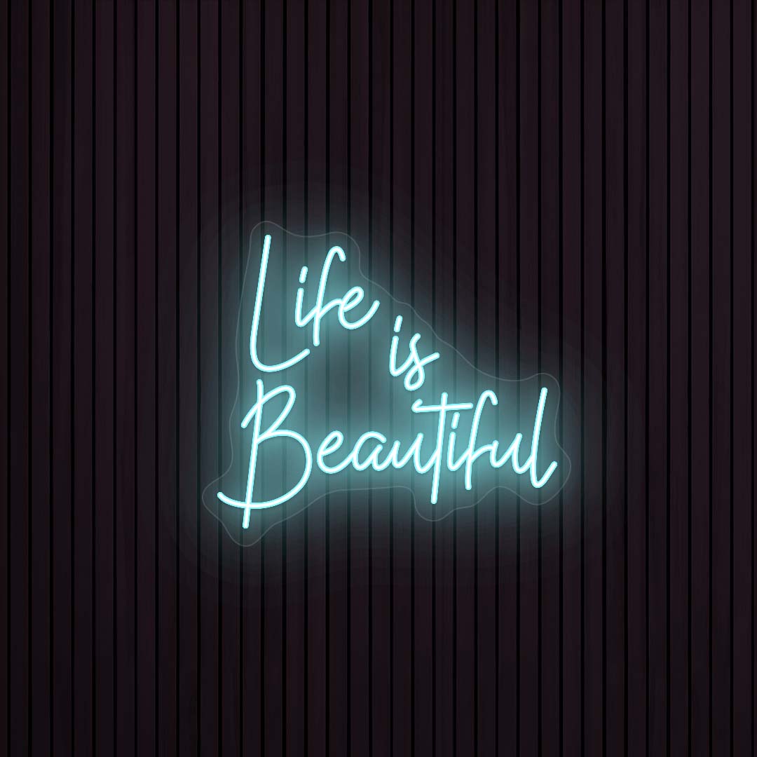 Life Is Beautiful Neon Sign