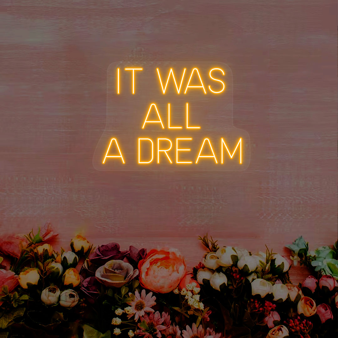 It Was All A Dream Neon Sign | Orange