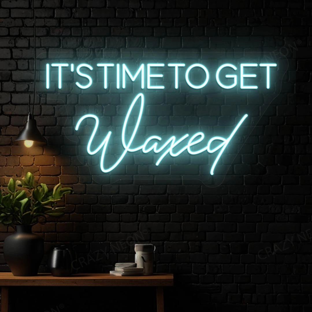 it‘s time to get waxed Neon sign | Ice Blue