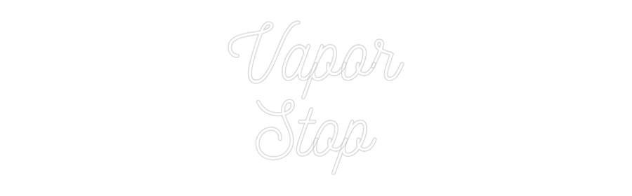 CN LED NEON: Vapor
Stop
